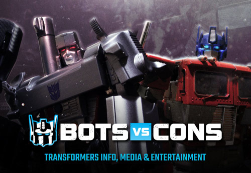 Bots Vs Cons - The Ultimate Transformers Website!